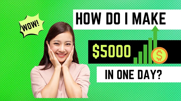 How To Make $5000 Fast